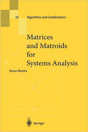 Matrices and Matroids for Systems Analysis de Kazuo Murota