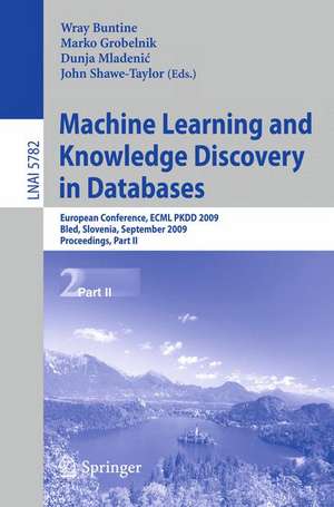 Machine Learning and Knowledge Discovery in Databases: European Conference, ECML PKDD 2009, Bled, Slovenia, September 7-11, 2009, Proceedings, Part II de Wray Buntine