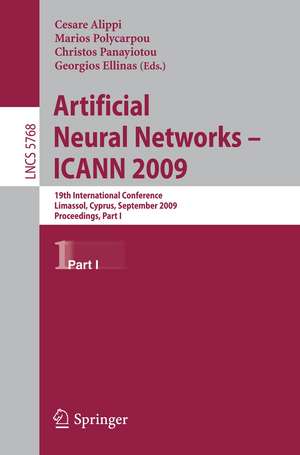 Artificial Neural Networks – ICANN 2009: 19th International Conference, Limassol, Cyprus, September 14-17, 2009, Proceedings, Part I de Cesare Alippi