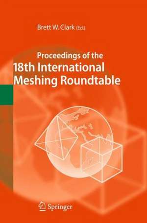 Proceedings of the 18th International Meshing Roundtable de Brett W. Clark