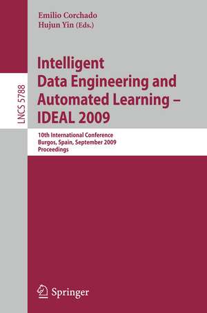 Intelligent Data Engineering and Automated Learning - IDEAL 2009: 10th International Conference, Burgos, Spain, September 23-26, 2009, Proceedings de Emilio Corchado