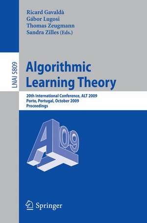 Algorithmic Learning Theory: 20th International Conference, ALT 2009, Porto, Portugal, October 3-5, 2009, Proceedings de Ricard Gavaldà