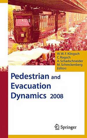 Pedestrian and Evacuation Dynamics 2008 de Wolfram W. F. Klingsch