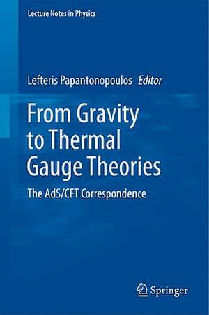 From Gravity to Thermal Gauge Theories: The AdS/CFT Correspondence de Eleftherios Papantonopoulos