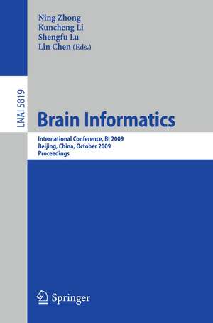 Brain Informatics: International Conference, BI 2009, Beijing, China, October 22-24, Proceedings de Ning Zhong