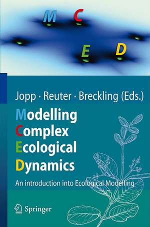 Modelling Complex Ecological Dynamics: An Introduction into Ecological Modelling for Students, Teachers & Scientists de Melanie Trexler