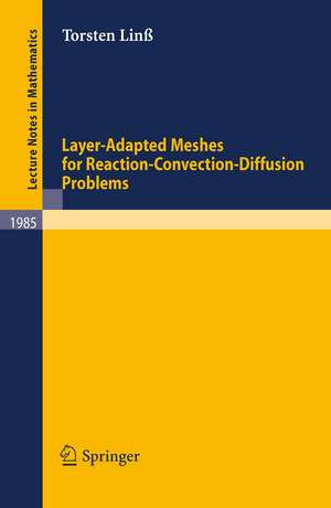 Layer-Adapted Meshes for Reaction-Convection-Diffusion Problems de Torsten Linß