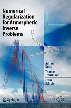 Numerical Regularization for Atmospheric Inverse Problems de Adrian Doicu