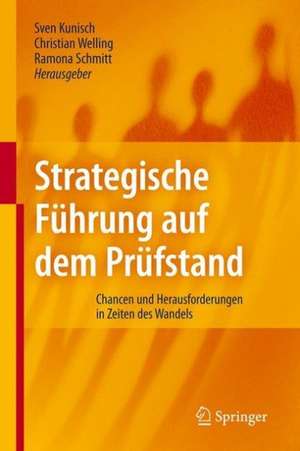 Strategische Führung auf dem Prüfstand: Chancen und Herausforderungen in Zeiten des Wandels de Sven Kunisch