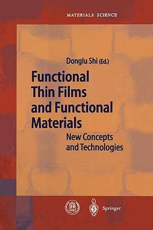 Functional Thin Films and Functional Materials: New Concepts and Technologies de Donglu Shi