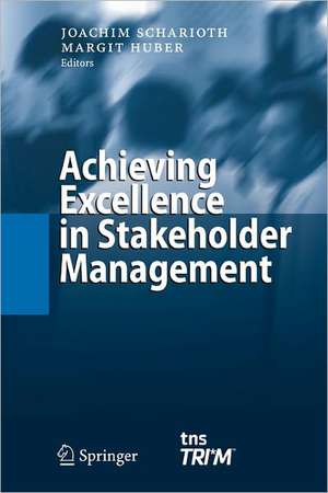 Achieving Excellence in Stakeholder Management de Joachim Scharioth