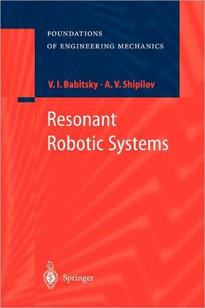 Resonant Robotic Systems de V. I. Babitsky