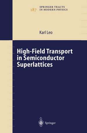 High-Field Transport in Semiconductor Superlattices de Karl Leo