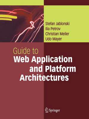 Guide to Web Application and Platform Architectures de Stefan Jablonski