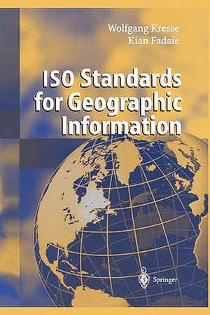 ISO Standards for Geographic Information de Wolfgang Kresse