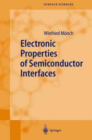 Electronic Properties of Semiconductor Interfaces de Winfried Mönch