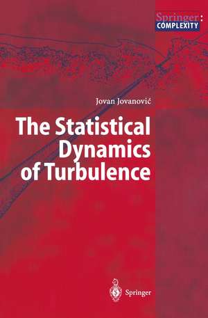 The Statistical Dynamics of Turbulence de Jovan Jovanovic