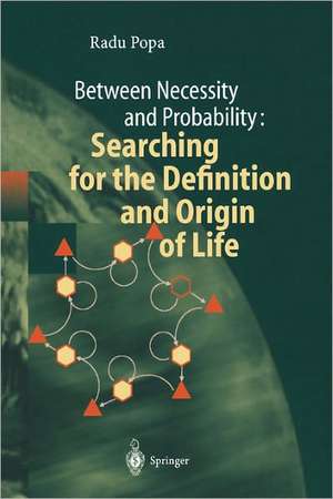 Between Necessity and Probability: Searching for the Definition and Origin of Life de Radu Popa