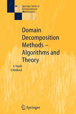 Domain Decomposition Methods - Algorithms and Theory de Andrea Toselli