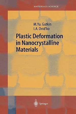 Plastic Deformation in Nanocrystalline Materials de Mikhail Gutkin