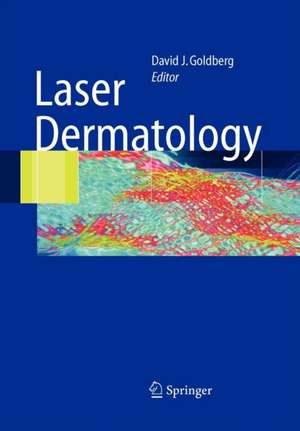 Laser Dermatology de David J. Goldberg