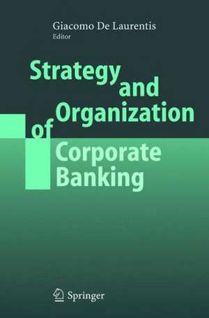 Strategy and Organization of Corporate Banking de Giacomo de Laurentis