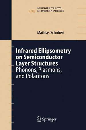 Infrared Ellipsometry on Semiconductor Layer Structures: Phonons, Plasmons, and Polaritons de Mathias Schubert