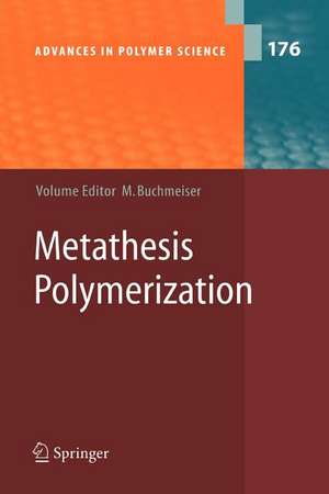 Metathesis Polymerization de Michael R. Buchmeiser