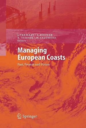 Managing European Coasts: Past, Present and Future de Jan E. Vermaat