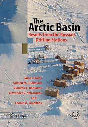 The Arctic Basin: Results from the Russian Drifting Stations de Ivan E. Frolov