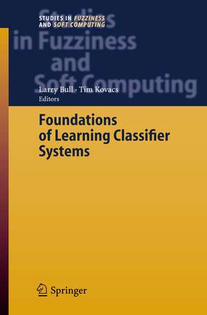 Foundations of Learning Classifier Systems de Larry Bull