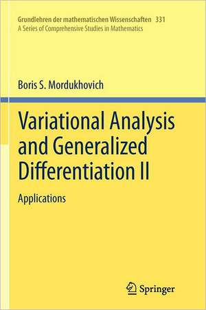 Variational Analysis and Generalized Differentiation II: Applications de Boris S. Mordukhovich
