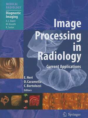 Image Processing in Radiology: Current Applications de Emanuele Neri