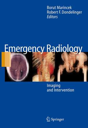 Emergency Radiology: Imaging and Intervention de Borut Marincek