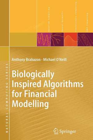 Biologically Inspired Algorithms for Financial Modelling de Anthony Brabazon