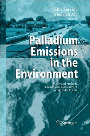 Palladium Emissions in the Environment: Analytical Methods, Environmental Assessment and Health Effects de Fathi Zereini