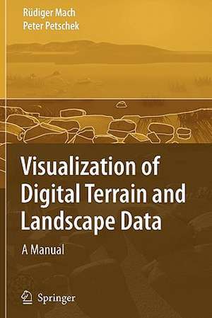 Visualization of Digital Terrain and Landscape Data: A Manual de Rüdiger Mach