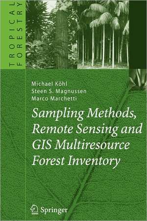 Sampling Methods, Remote Sensing and GIS Multiresource Forest Inventory de Michael Köhl