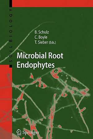 Microbial Root Endophytes de Barbara J.E. Schulz