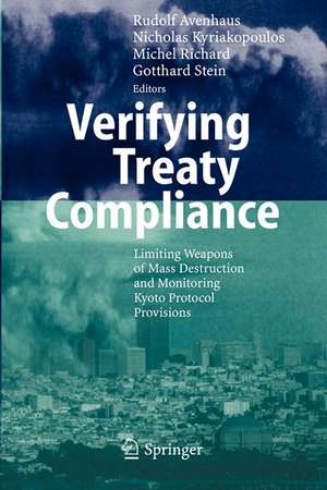 Verifying Treaty Compliance: Limiting Weapons of Mass Destruction and Monitoring Kyoto Protocol Provisions de Rudolf Avenhaus