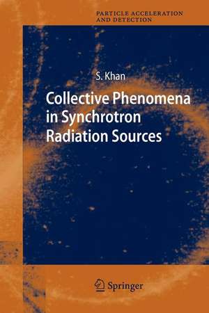 Collective Phenomena in Synchrotron Radiation Sources: Prediction, Diagnostics, Countermeasures de Shaukat Khan