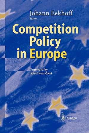 Competition Policy in Europe de Johann Eekhoff