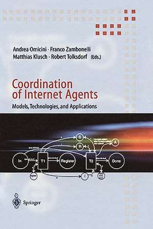 Coordination of Internet Agents: Models, Technologies, and Applications de Andrea Omicini