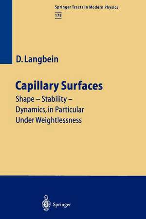 Capillary Surfaces: Shape — Stability — Dynamics, in Particular Under Weightlessness de Dieter W. Langbein