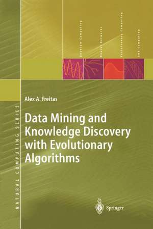 Data Mining and Knowledge Discovery with Evolutionary Algorithms de Alex A. Freitas