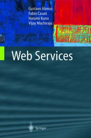 Web Services: Concepts, Architectures and Applications de Gustavo Alonso