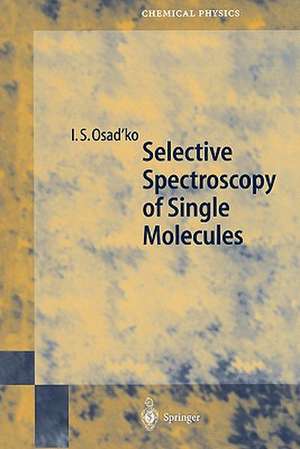 Selective Spectroscopy of Single Molecules de Igor Osad'ko