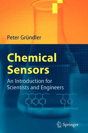 Chemical Sensors: An Introduction for Scientists and Engineers de Peter Gründler