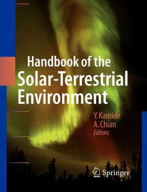 Handbook of the Solar-Terrestrial Environment de Yohsuke Kamide