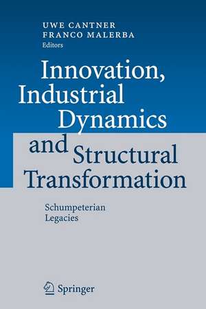 Innovation, Industrial Dynamics and Structural Transformation: Schumpeterian Legacies de Uwe Cantner